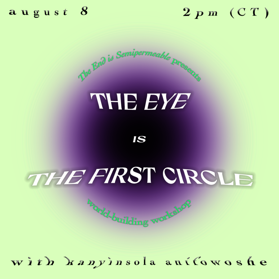 The Eye is the First Circle I The End is Semipermeable Series